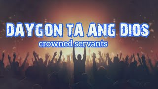 DAYGON TA ANG DIOS CROWNED SERVANTS