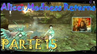 Alice: Madness Returns  | PARTE 15