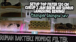 Upgrade MOMOGI FILTER. Cara Menyusun dan Setting media Top filter 120cm Aquarium TERBARU 2022.