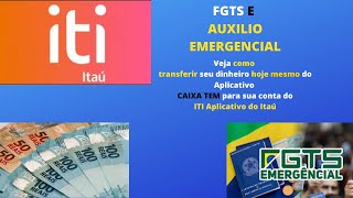 Como transferir meu Auxilio Emergencial e Fgts Para minha conta Iti do Itau