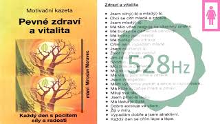 Moravec - PEVNÉ ZDRAVÍ 528Hz - meditace pro ženy