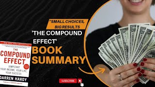 Transform Your Life with The Compound Effect - Easy-to-Understand Summary | Be Motivated#motivation