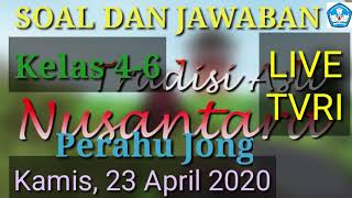 Soal dan Jawaban Live  TVRI 23 April 2020 Kelas 4-6 Tradisi Asli Nusantara Perahu Jong