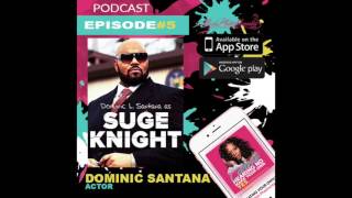 Episode 5: Dominic Santana Talks Portraying Suge Knight In The New Upcoming Tupac Biopic And More