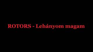 ROTORS - Lehányom magam 1988   (2004-es újrajátszott változat)