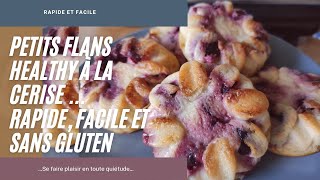 PETITS FLANS HEALTHY À LA CERISE 🍒-RAPIDE ET FACILE-SANS GLUTEN 🌼N°32