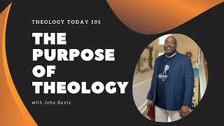 The Purpose of Theology