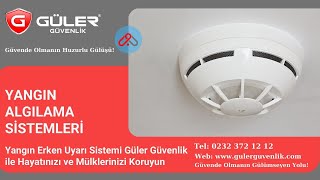 Yangın Erken Uyarı Sistemi Güler Güvenlik ile Hayatınızı ve Mülklerinizi Koruyun