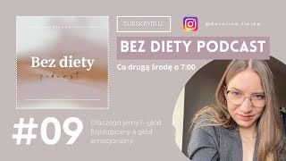 #09 Dlaczego jemy?- głód fizjologiczny a głód emocjonalny