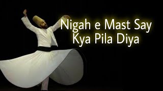 Nigah e Mast Say Kya Pila Diya | Marfati Kalam