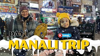 Day 1 Manali Trip | Mall Road | Manali Food | K travel Vlog