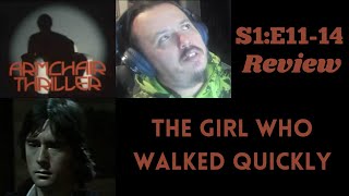 Armchair Thriller - S1E11-14 - The Girl Who Walked Quickly REVIEW