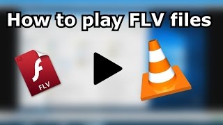 How to play FLV files