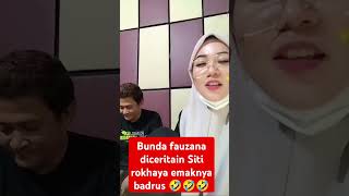 Bunda fauzana diceritain Siti rokhaya emaknya Badrus 🤣🤣🤣