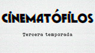 Cinematófilos - Tráiler de la tercera temporada