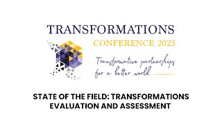 TC23 State of the Field: Transformations Evaluation and Assessment