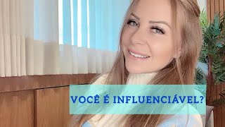 VOCÊ ESTÁ SENDO INFLUENCIADO?