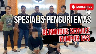 HATI-HATI BERMODUS SERVICE KOMPOR GAS ,TERDUGA PELAKU INI BERHASIL MENCURI EMAS 17 GRAM