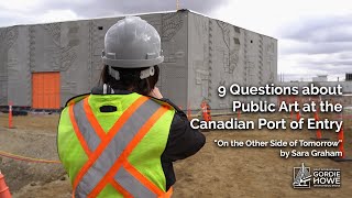 9 Questions about Public Art at the Canadian Port of Entry