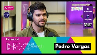 Pedro Vargas | Especial DEXCONF23 da Mergo