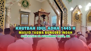 Khutbah Idul Adha 1445 H di Masjiq Taqwa Bungoro Indah di Sampaikan Oleh Ustadz DR Muhammad Basir MA