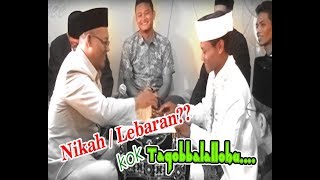 AKAD NIKAH LUCU!!! Nikah apa Lebaran?