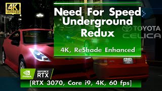 Need For Speed Underground Redux in 2023, 4K ReShade, Enhanced [RTX 3070, Core i9, 4K, 60 fps]