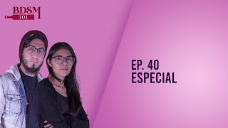 Ep. 40 especial