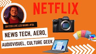 On s'en Live 🚿 les Mains 👐🏾 #27 Bis : Pub sur Netflix, X-Plane 12 Released, Sony ZV1F, ipad 2022