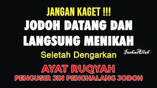 RUQYAH PENGUSIR JIN JODOH & Pembuka Aura Wajah, Permudah Segala Sesuatu Insha Allah