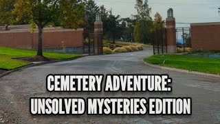 CEMETERY ADVENTURE: UNSOLVED MYSTERIES EDITION