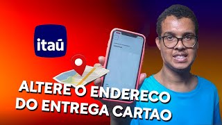 Como Alterar Endereço de Entrega do Cartão do Itau