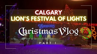 Lion's Festival of Lights | CALGARY 2022 VLOGMAS PART 1