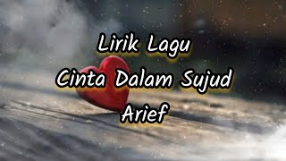 Lirik Lagu Cinta Dalam Sujud - Arief