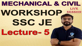 Workshop SSC JE | Lecture-5 | Mechanical & Civil |PSU's Junior Engineer Preparation| Hindi