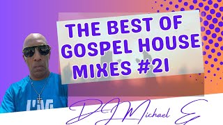 The Best Of Gospel House Mixes #21