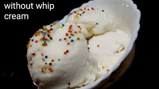 Vanilla Ice Cream | No whip cream | Easiest Recipe 😍 | Soft and Creamy