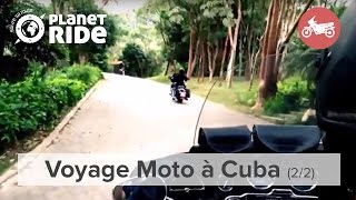 Voyage à moto à Cuba (2/2) | Planet Ride