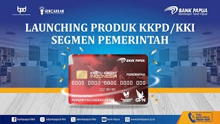 LAUNCHING PRODUK KKPD/KKI SEGMEN PEMERINTAH