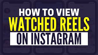 How To See Recently Watched Reels On Instagram