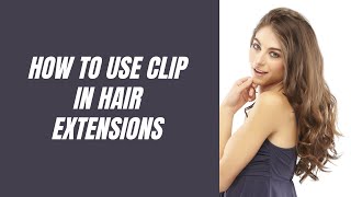 How to use clip-in hair extensions? - Easipieces by Jon Renau