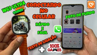 CONECTANDO W69 ULTRA NO CELULAR +Teste de ligação 📞|Foto de Fundo e  Playlist | Rápido e fácil 👇🏻