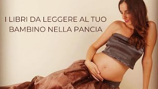 I libri da leggere al tuo bambino nella pancia