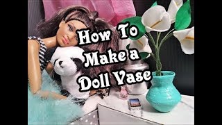 How To Make A Doll Vase