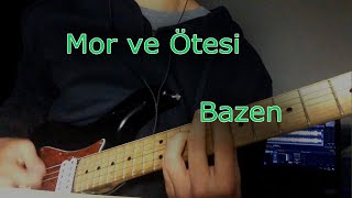 Mor ve Ötesi - Bazen Gitar Cover