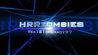 HRRzombies Rea1S1imShady97 Intro