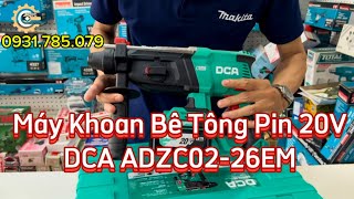 Máy Khoan Bê Tông Pin 20V DCA ADZC02-26EM| 20V Cordless Rotary Hammer| Công Cụ Máy Móc