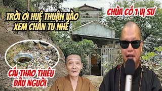 Ngôi Chùa có 1 Vị Sư nói hết Sự Thật, Huệ Thuận vào xem chân tu nhé