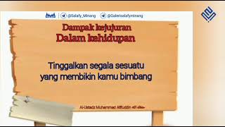 DAMPAK KEJUJURAN DALAM KEHIDUPAN (Ustadz Muhammad Afifuddin حفظه الله)