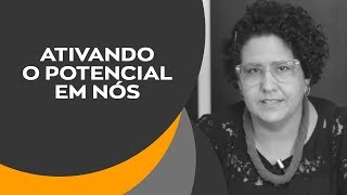 Ativando o Potencial em Nós - Pra. Eliana Silva